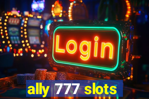 ally 777 slots